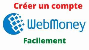 Comment Cr Er Un Compte Webmoney Finance De Demain