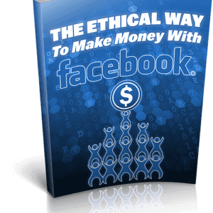 The-Ethical-Way-To-Make-Money-With-Facebook