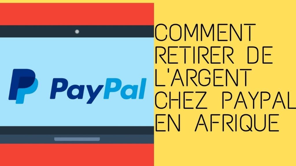 Comment retirer facilement l’argent PayPal sans carte en Afrique ?