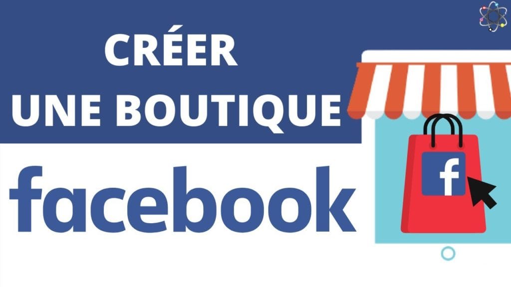 Comment créer et vendre dans une boutique sur Facebook ?