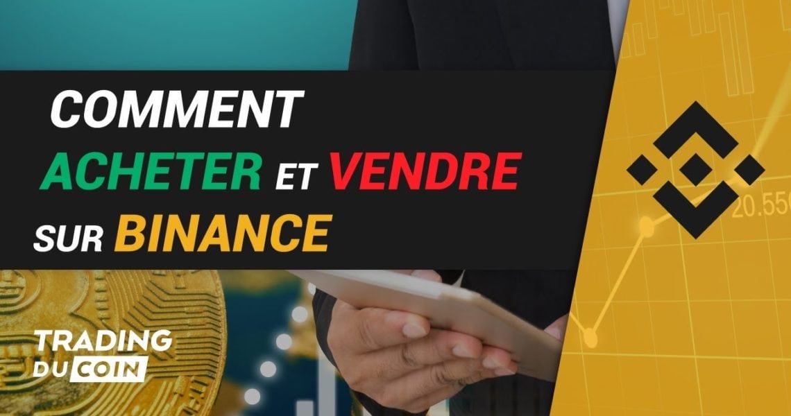 VENDRE ET ACHETER SUR BINANCE | Finance de Demain