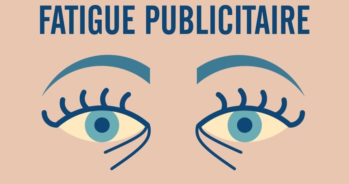 FATIGUE PUBLICITAIRE (1) | Finance de Demain